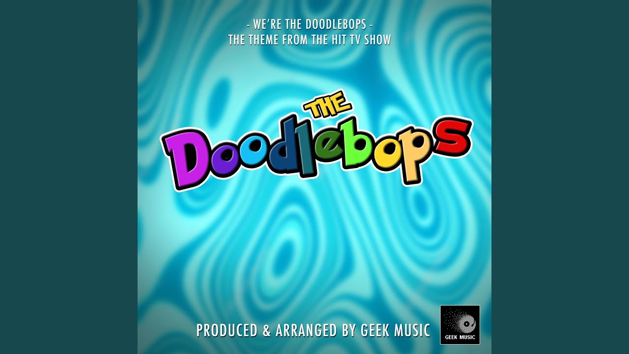 We're The Doodlebops (From 