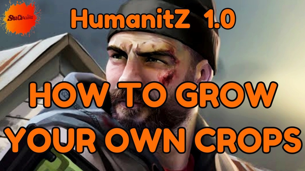 HOW TO GROW YOUR OWN CROPS IN HUMANITZ 1 0