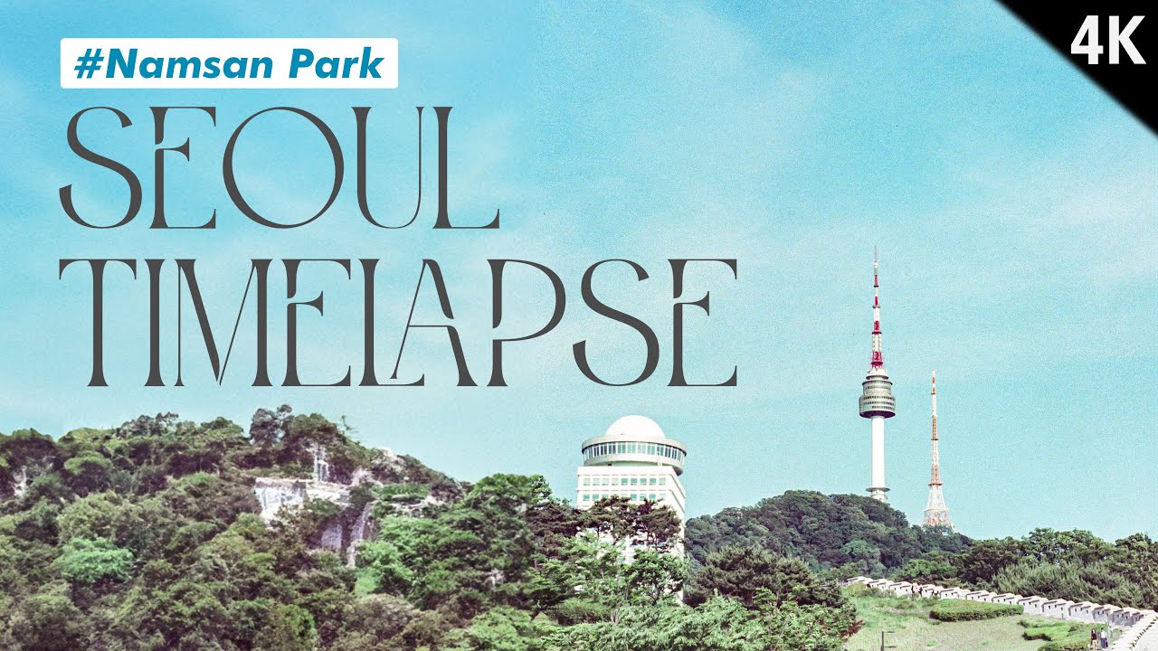 Peaceful Korea 4K Timelapse with Jazz | Namsan Park