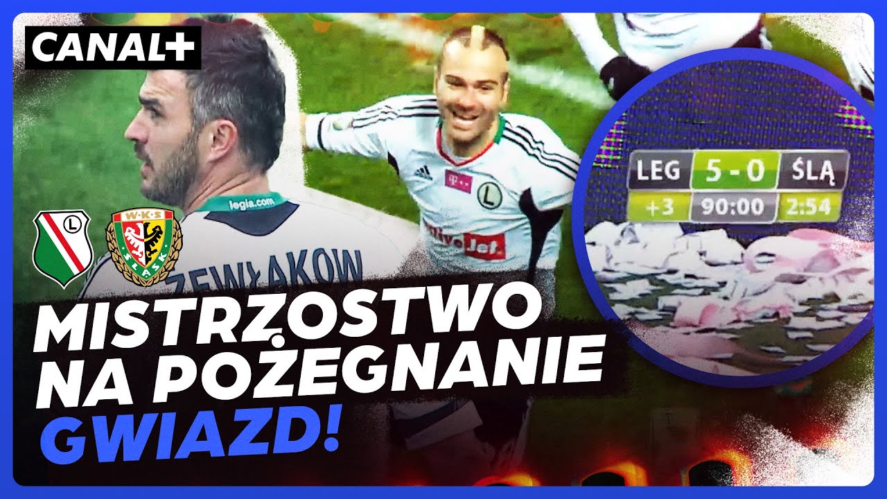 JAK LEGIA ZDOBYWAŁA MISTRZOSTWO, ŻEGNAJĄC ŻEWŁAKOWA I LJUBOJĘ... | EKSTRAKLASYKA