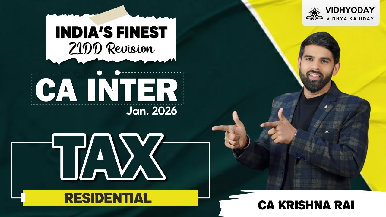 Residential | CA Inter ZIDD Series | For Jan 2026 Exam | CA Krishna Rai.