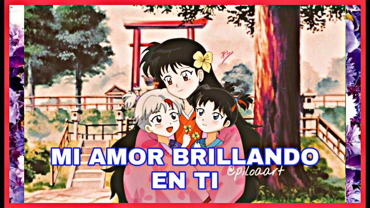 Sesshomaru Rin Towa y Setsuna-amv-Mi amor brillando en ti