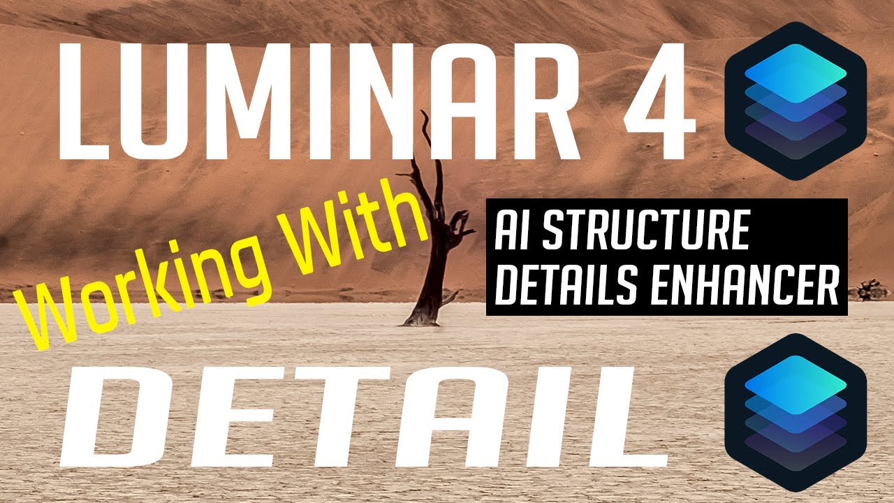 LUMINAR 4: WORKING WITH DETAIL (Ai Structure & Details Enhancer Tools)