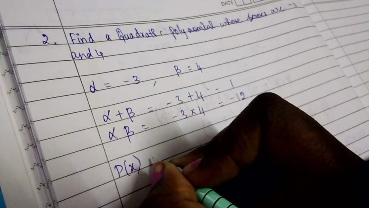 find a quadratic polynomial whose zeroes are -3 and 4