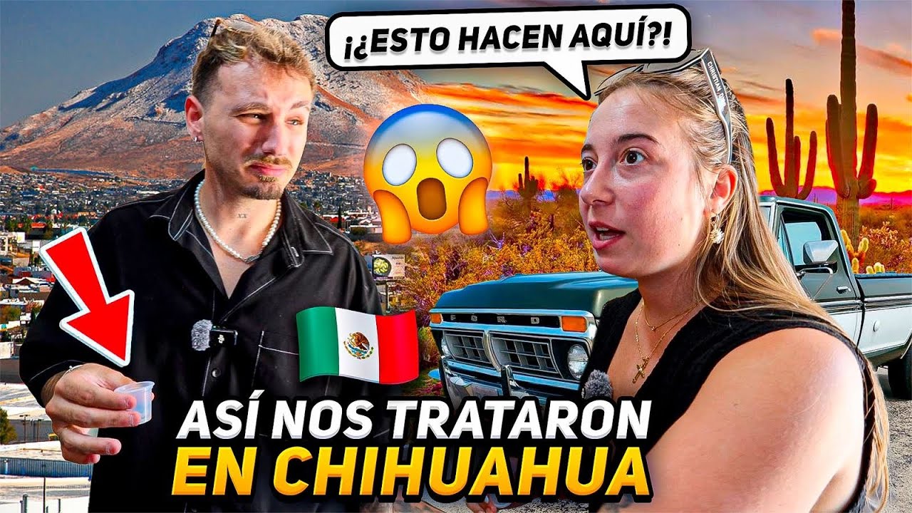 LLEGAMOS a CHIHUAHUA por PRIMERA VEZ y ASÍ nos TRATARON 🇲🇽 **NO esperábamos terminar así…**