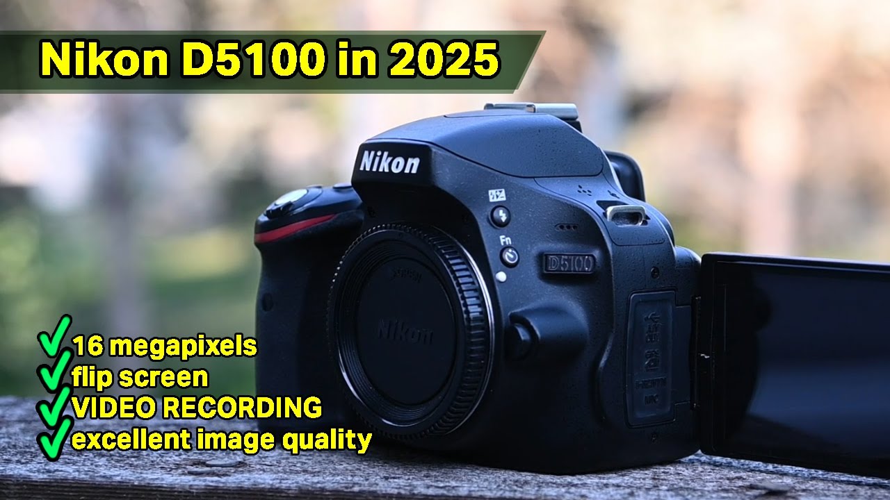 Why the Nikon D5100 is still a GREAT camera