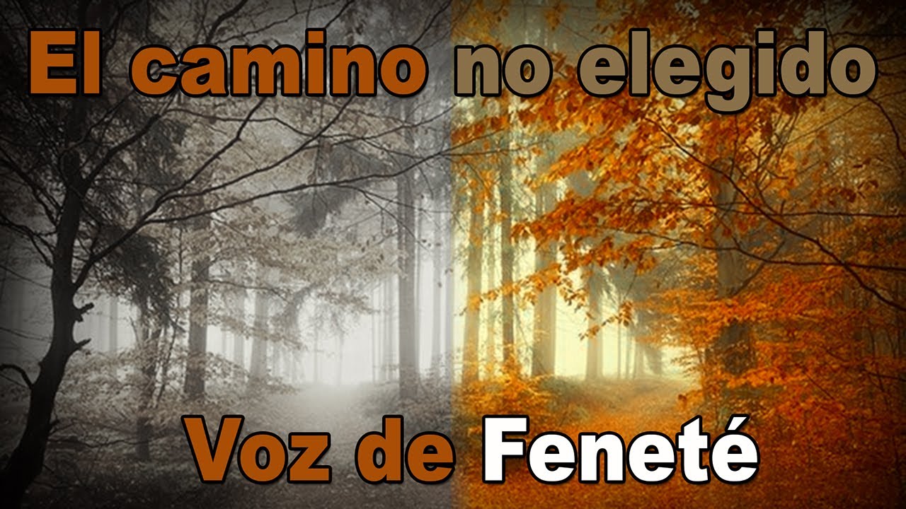 ALTAMENTE CONMOVEDOR!! EL CAMINO NO ELEGIDO ROBERT FROS - VOZ DE FENET&Eacute;