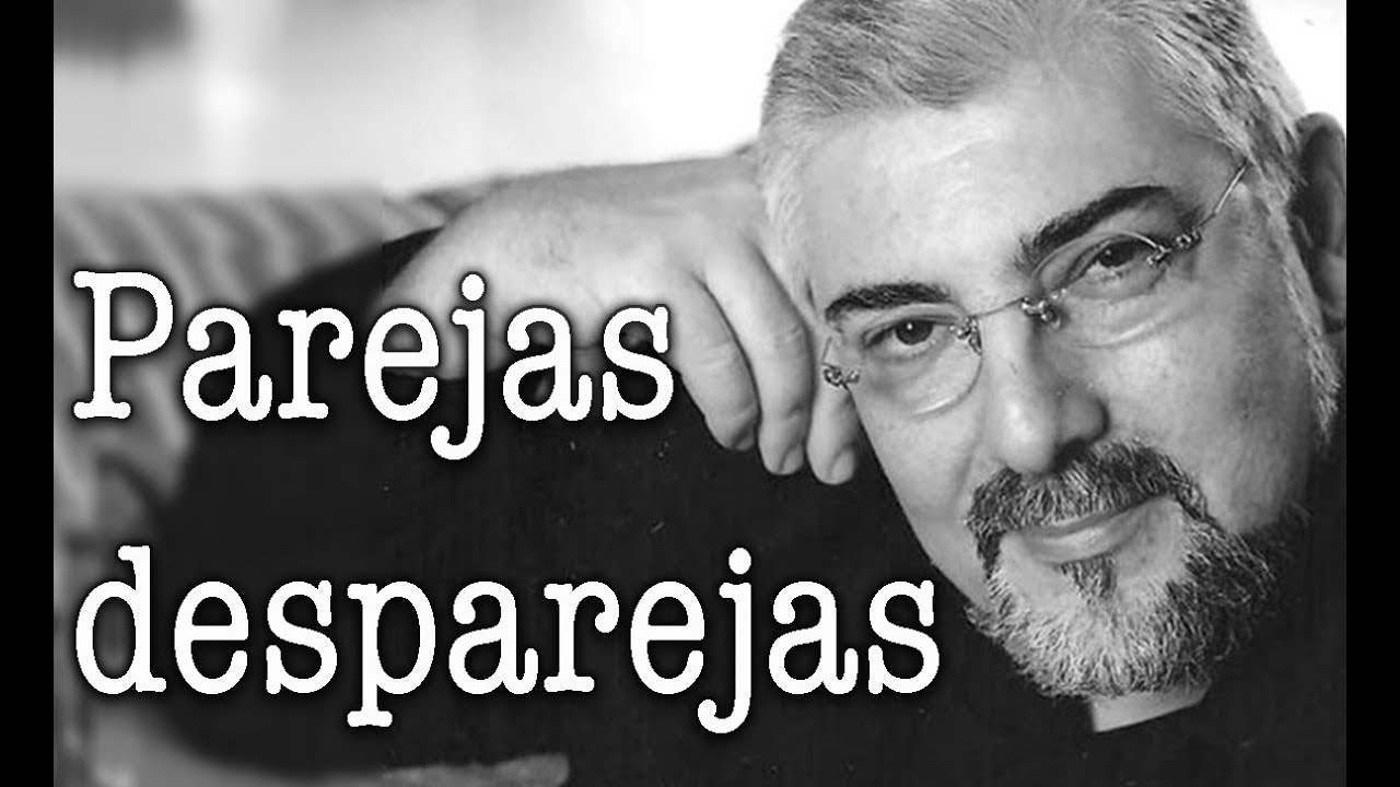 Jorge Bucay - Parejas desparejas