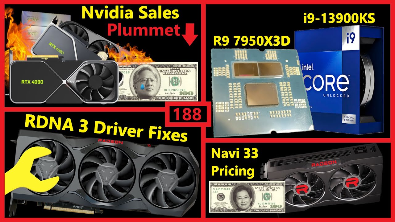 RDNA 3 Fixes, Nvidia Sales Plummet, Navi 33 Pricing, i9-13900KS vs R9 7950X3D | Broken Silicon 188