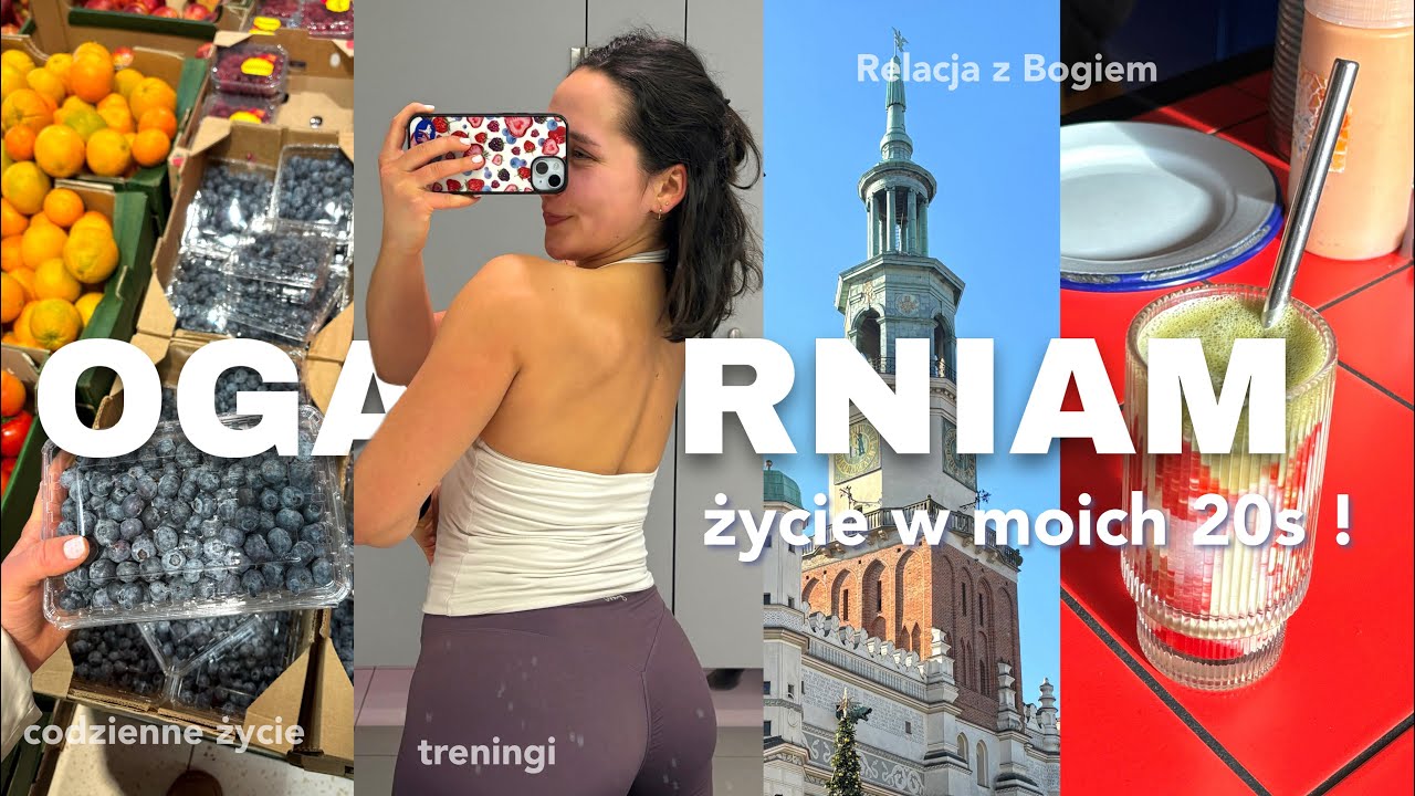 Ogarniam życie w moich 20s | jak godzę treningi, pasje, pracę i relację z Bogiem