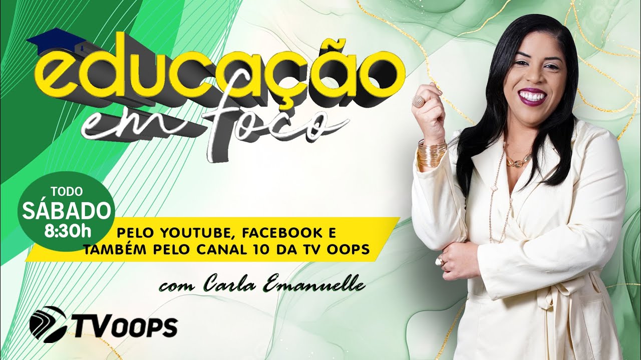 EDUCAÇÃO EM FOCO | TV OOPS -07/MAR/26