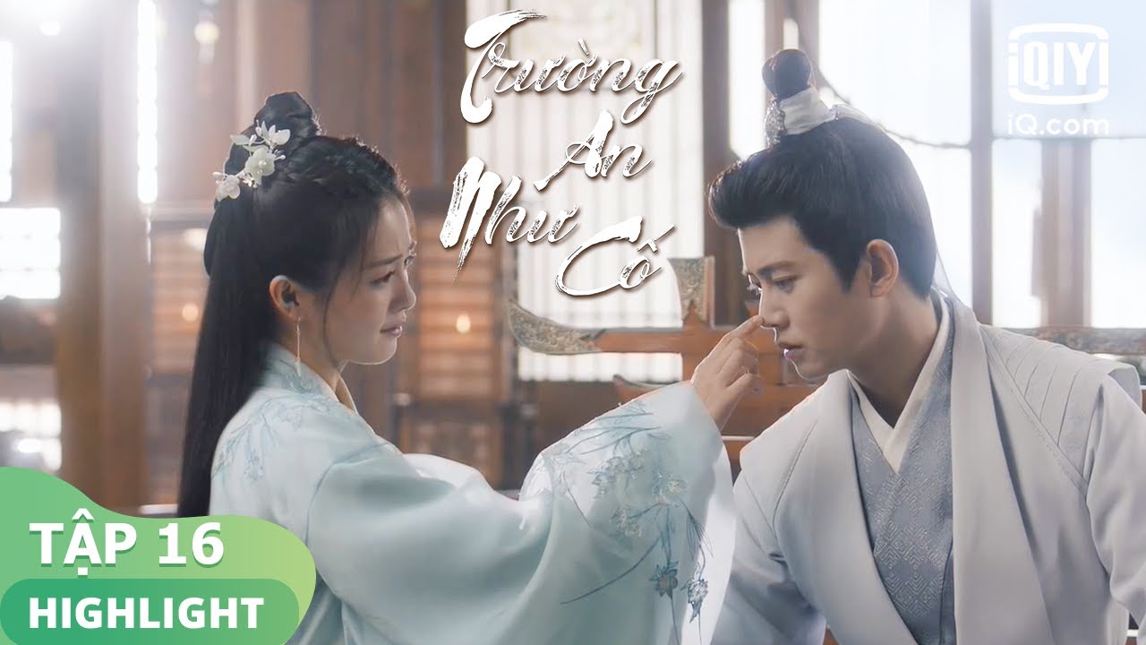 Châu Sinh Thần kháng chỉ vì Thời Nghi 😭 | Trường An Như Cố Tập 16 | iQiyi Vietnam