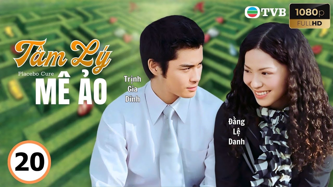 Phim TVB lồng tiếng Tâm Lý Mê Ảo (Placebo Cure) 20/20 | Trần Cẩm Hồng, Đằng Lệ Danh | USLT | 2006