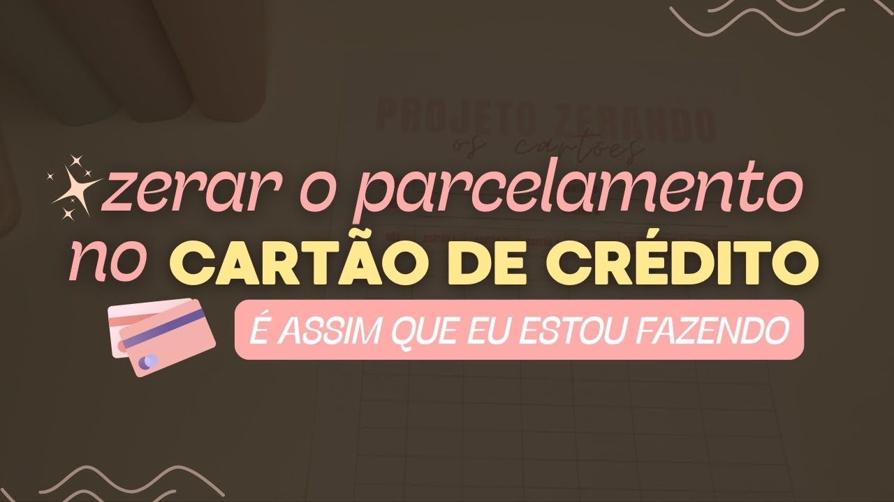 Zerando os PARCELAMENTOS do CARTÃO DE CRÉDITO💳 | Descubra como dar o primeiro passo de forma prática