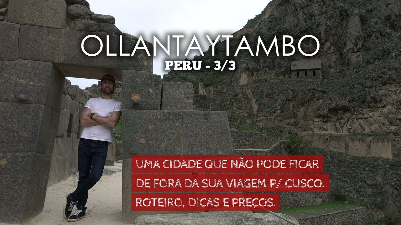 Ollantaytambo - Vale Sagrado do Incas: O que fazer e pre&ccedil;os (Viagem sozinho a Cusco Peru - PT: 3/3)
