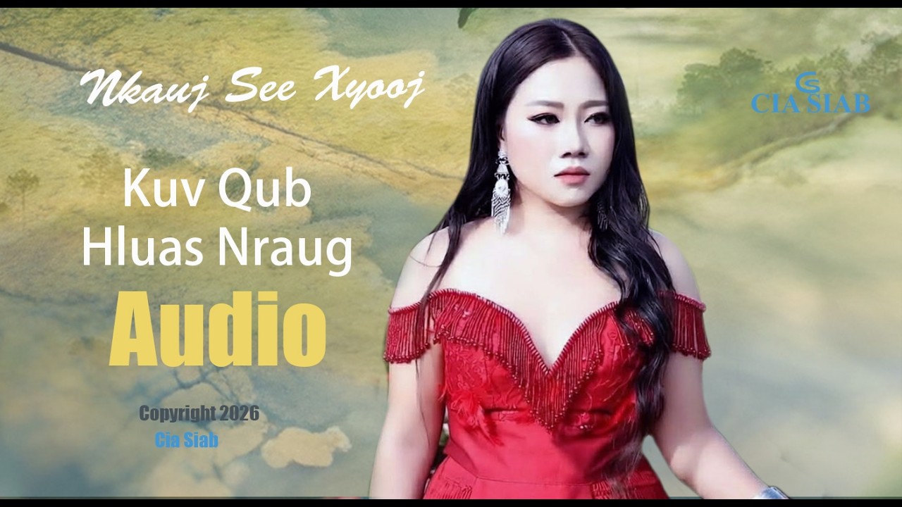 Nkauj See Xyooj - Kuv qub hluas nraug _  Sad song _ hmong love song 2026
