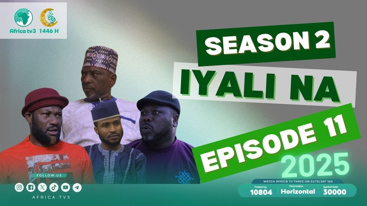 IYALINA SEASON 2 EPISODE 11 | RAMADAN HAUSA SERIES 2025 | AFRICA TV3