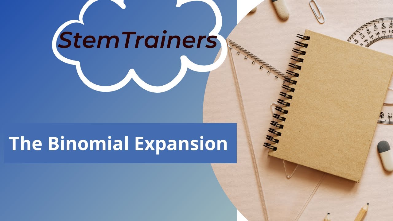 The Binomial Expansion-  Part 2 A-Level, SL Math, HL Math