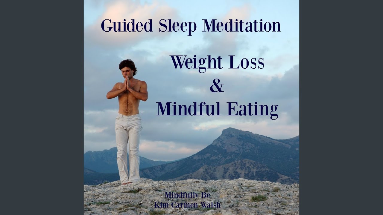 Weight Loss & Mindful Eating: Guided Sleep Meditation