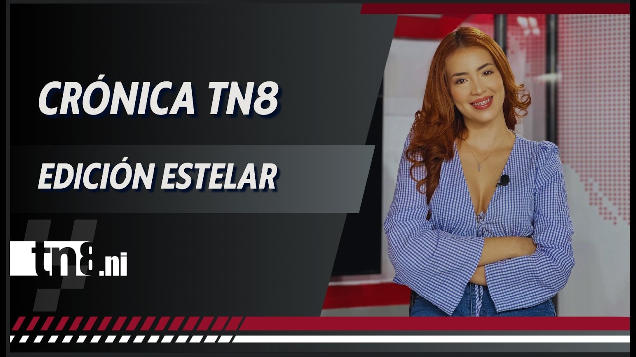 (EN VIVO) Noticias de #Nicaragua - Crónica TN8 edición Estelar miércoles 11 de marzo 2026