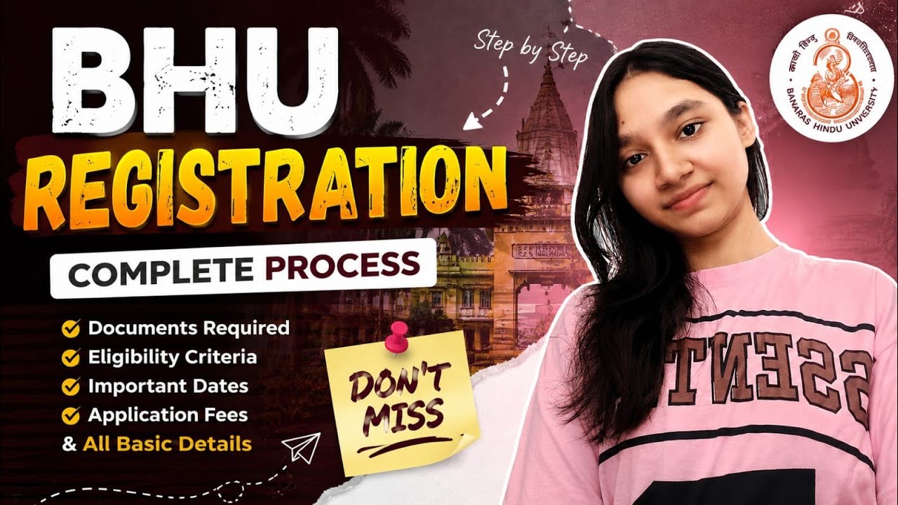 BHU Registration 2026 Complete Process Step-by-Step Guide | Documents, Fees, Eligibility & Last Date