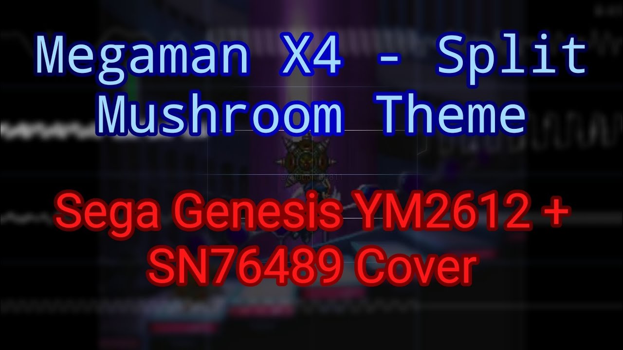 Megaman X4 - Split Mushroom Theme (Sega Genesis Ext. FM3 Cover, YM2612 + SN76489)