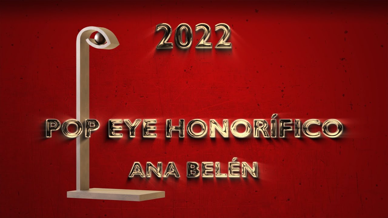 Premios Pop Eye 2022: Pop Eye Honorífico - Ana Belén