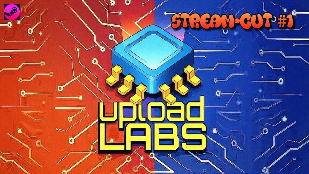 UPLOAD LABS | Free on Steam | Stream-cuts Gameplay - 01