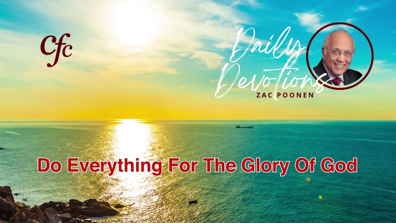 January 6 | Daily Devotion | Do Everything For The Glory Of God | Zac Poonen