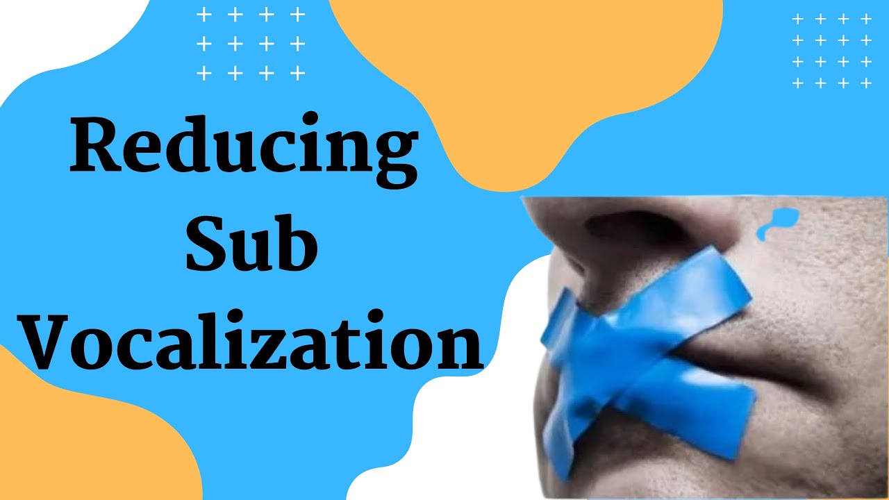 Reducing Sub Vocalization