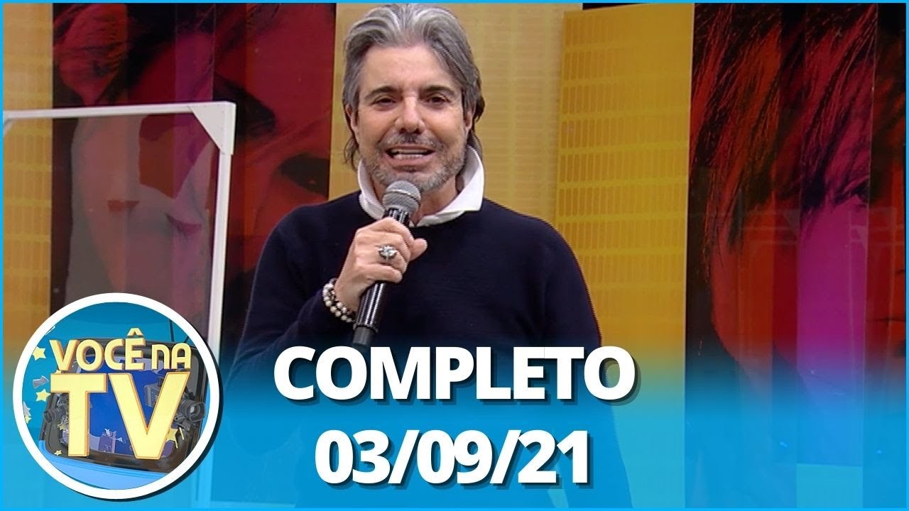 Você na TV (03/09/21) | Completo