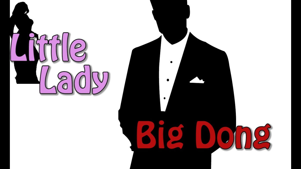 Big Dong,Little Lady