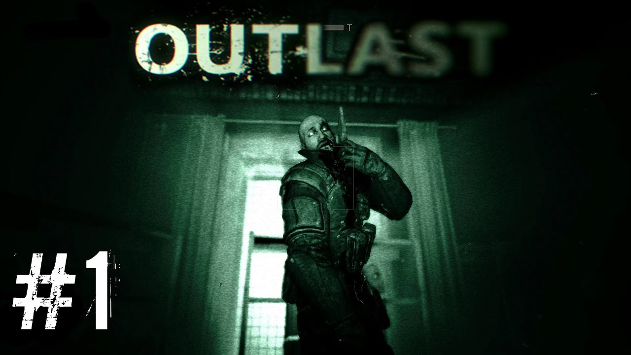 OutLast Gameplay Part 1 - The Beginning