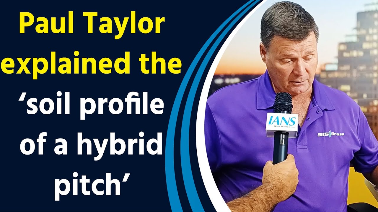 IANS Exclusive: Ex England Cricketer Paul Taylor explained the &lsquo;soil profile of a hybrid pitch&rsquo;