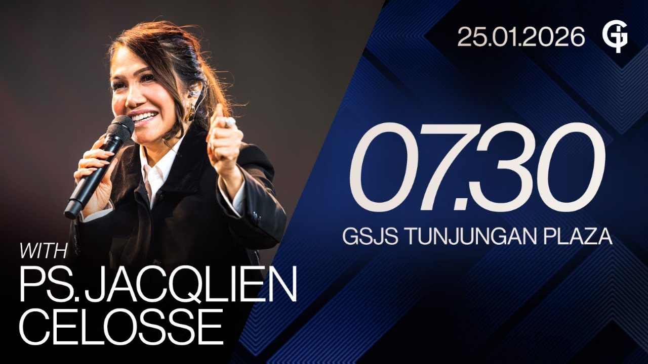 Ibadah Umum GSJS TP - Ps. Jacqlien Celosse - Pk. 07.30 (25 Januari 2026)
