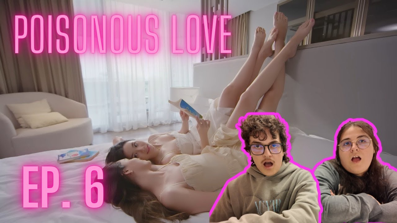 TE ODIAMOS, NAM! | พิษรัก Poisonous Love EP.6 | REACTION / REACCIÓN