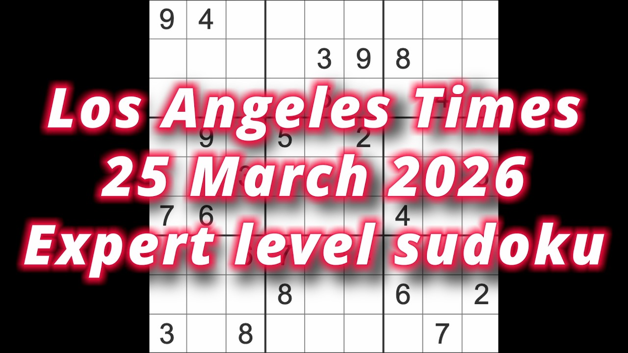Решение судоку &ndash; Los Angeles Times, 25 марта 2026 г., уровень эксперта.