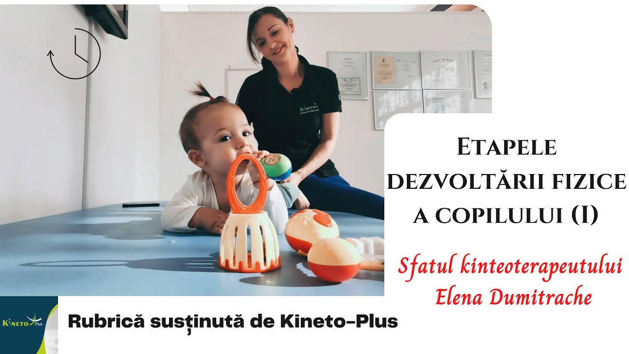KINETO-PLUS. Etapele dezvoltării fizice a copilului (I)