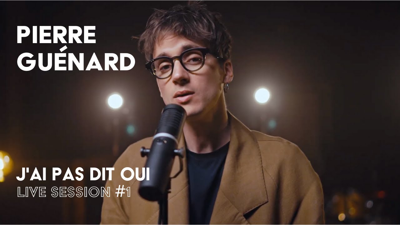 Pierre Gu&eacute;nard  - J'ai pas dit oui (Live session #1)