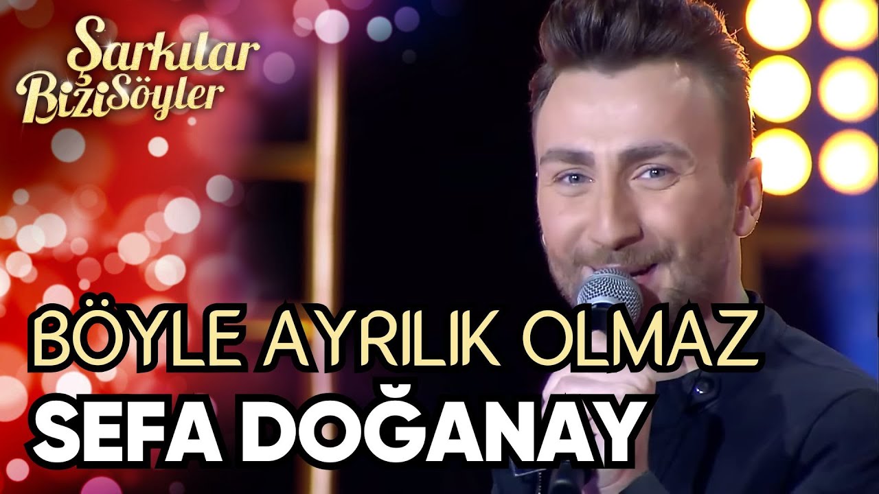 B&ouml;yle Ayrılık Olmaz | Sefa Doğanay | Şarkılar Bizi S&ouml;yler 35. B&ouml;l&uuml;m