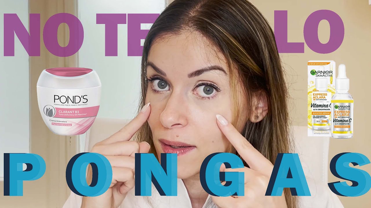 VITAMINA C DE GARNIER Y CREMA POND’S LA VERDAD REVELADA | CUIDADO CON ESTOS PRODUCTOS