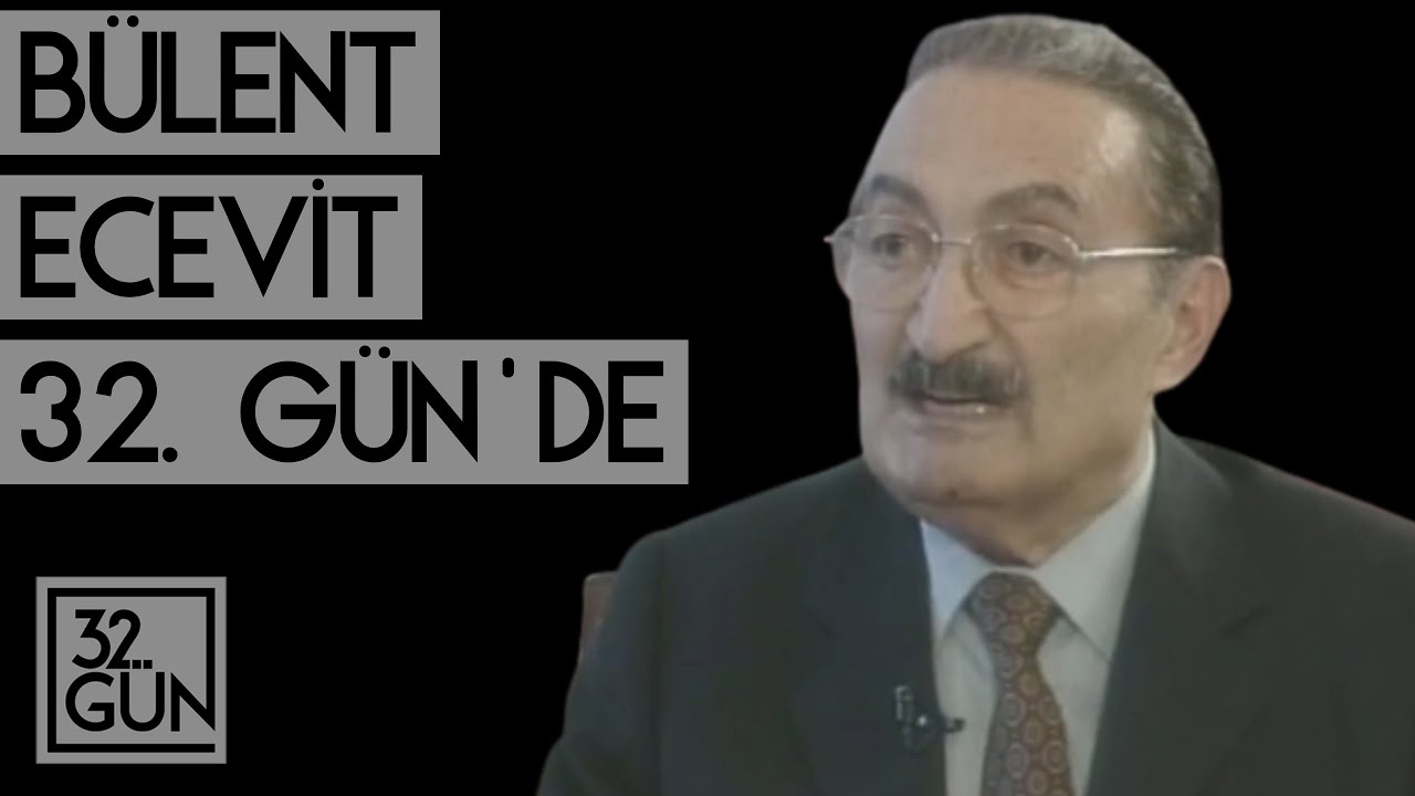 Bülent Ecevit 32. Gün'de | 2002 | 32.Gün Arşivi