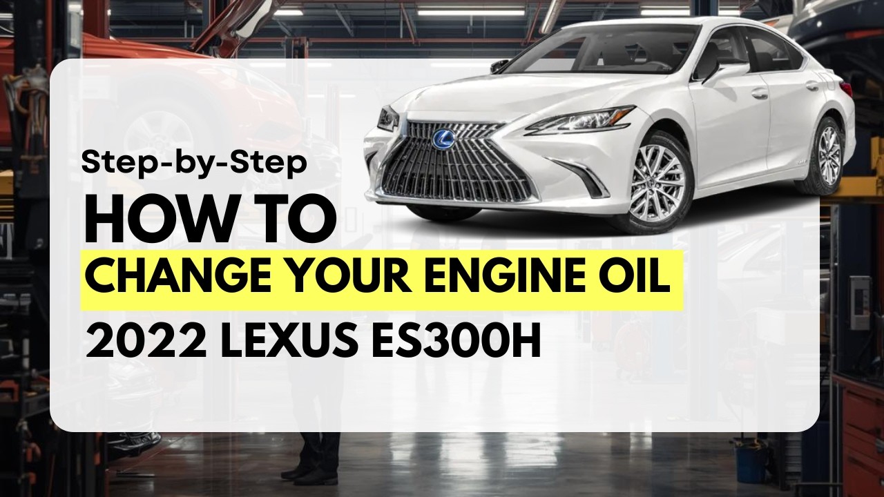 Full DIY Oil Change 2022 Lexus ES300H