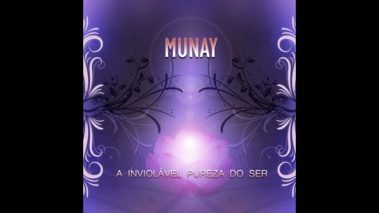 Munay - A inviolável pureza do ser