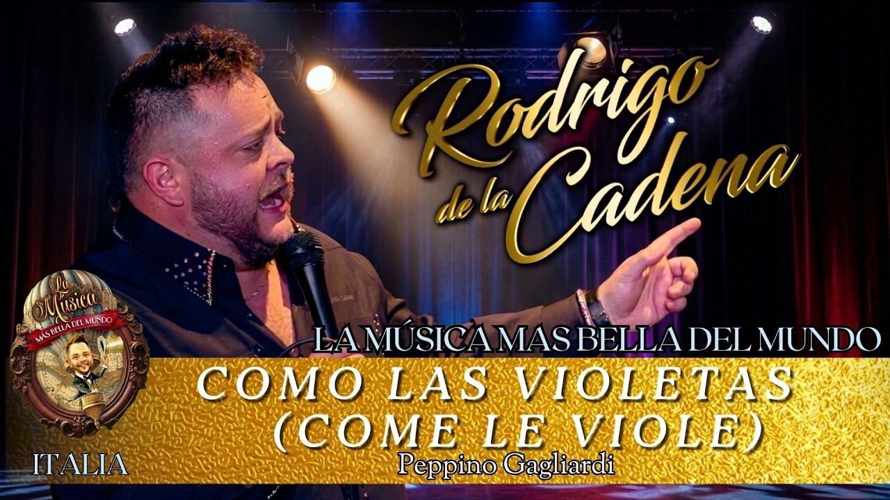Come Le Viole - Rodrigo de la Cadena - La Música Mas Bella Del Mundo   Italia