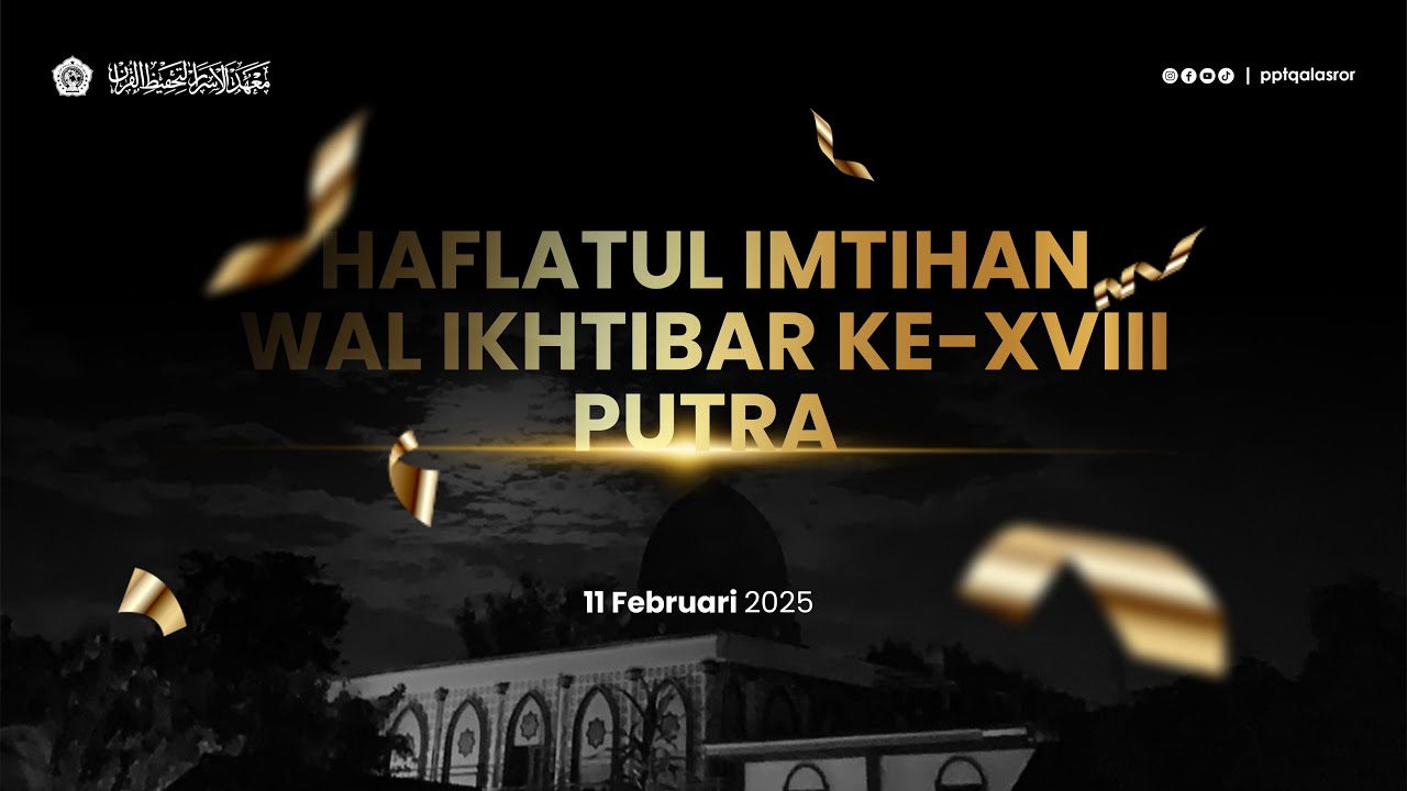 HAFLAH AKHIR SANAH XVIII PUTRA II Pondok Pesantren Tahfidzil Qur'an Al-Asror Mlajah Bangkalan