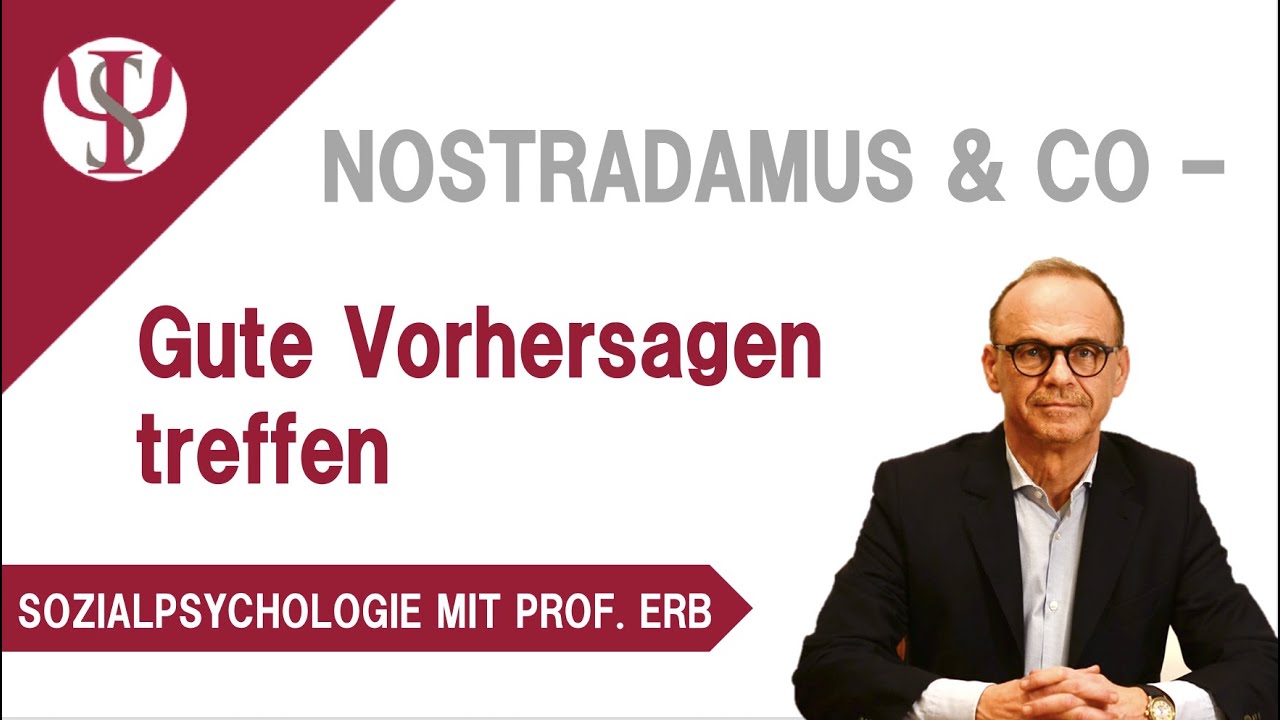Nostradamus & Co. - Gute Vorhersagen treffen | Sozialpsychologie mit Prof. Erb
