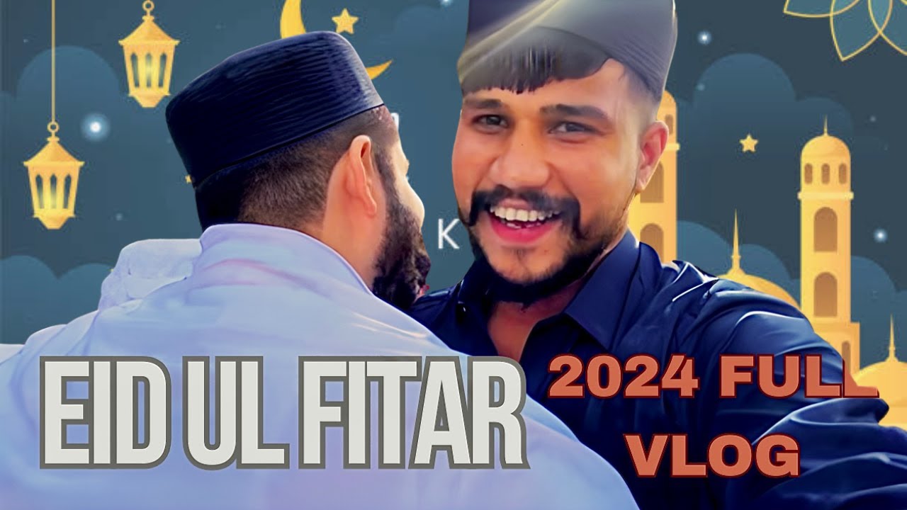 Eid-Ul-Fitar 2024 Karachi Choti Eid Vlog Uzair’s Hub