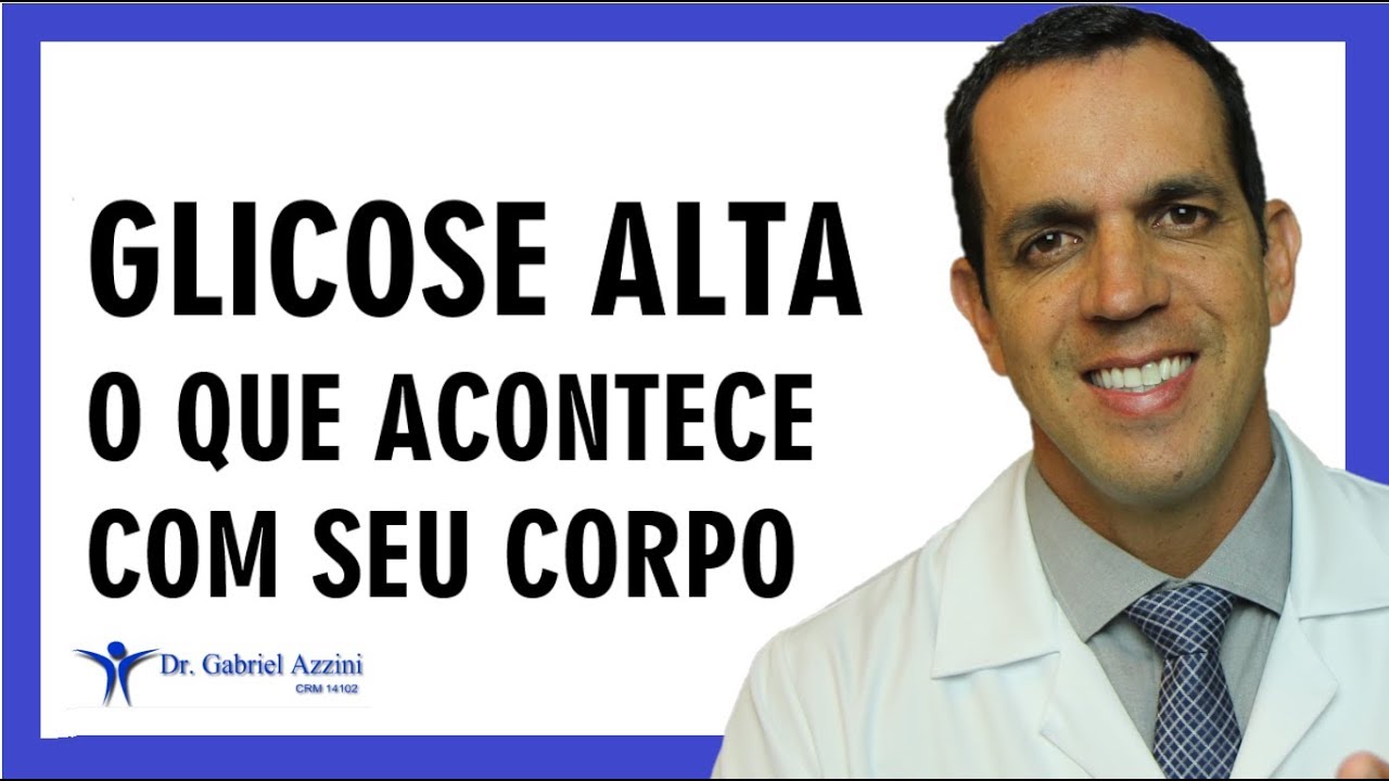 QUE ACONTECE COM SEU CORPO SE VOC&Ecirc; TEM GLICOSE ALTA | Dr. Gabriel Azzini