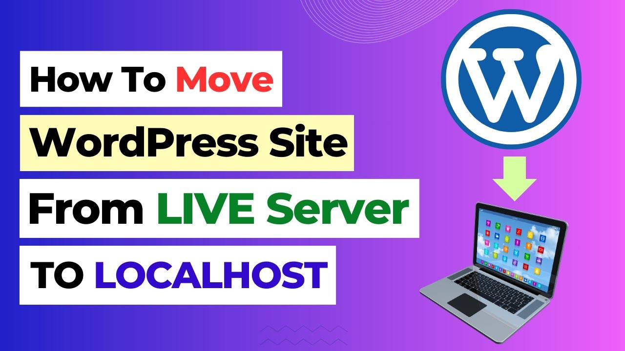 How to Move Live WordPress Site to Localhost | Migrate WordPress Website to Localhost